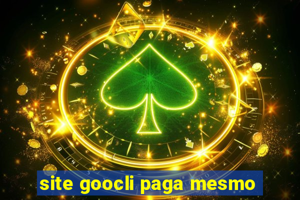 site goocli paga mesmo